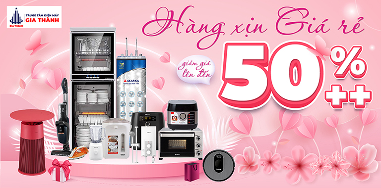 THÁNG YÊU THƯƠNG - GIA DỤNG HÀNG XỊN GIÁ RẺ, GIẢM ĐẾN 50%++